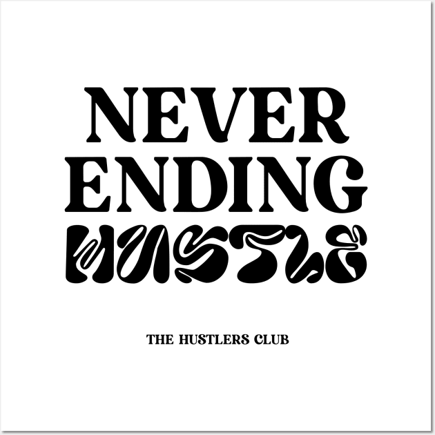 Never Ending Hustle White Mens Trendy Back Print Tshirt Wall Art by justhustlemerch